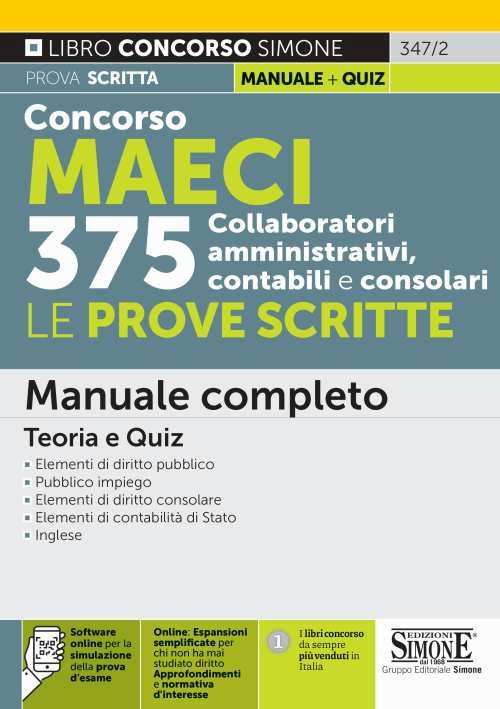 Concorso MAECI 375 collaboratori amministrativi, contabili e consolari. Le prove scritte. Manuale completo. Teoria e quiz