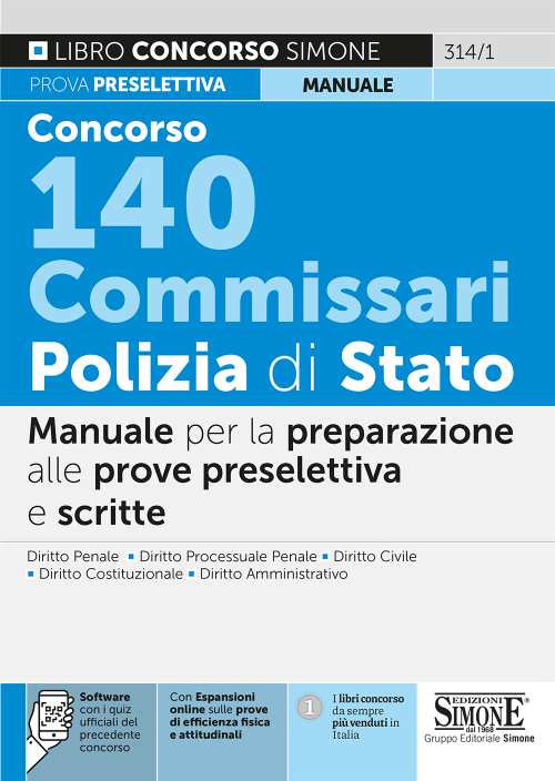Concorso 140 commissari Polizia di Stato. Manuale per la preparazione alle prove preselettiva e scritta