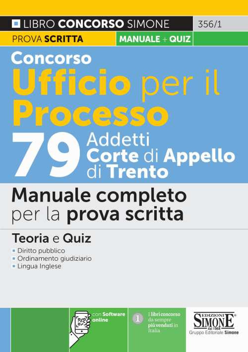 Concorso Ufficio per il processo 79 addetti alla Corte di Appello di Trento. Manuale completo per la prova scritta. Teoria e Quiz