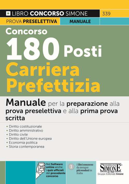 Concorso 180 posti carriera prefettizia. Manuale per la preparazione alla prova preselettiva e alla prima prova scritta