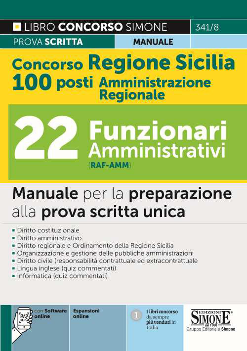 Concorso regione Sicilia 100 posti Amministrazione Regionale. 22 Funzionari amministrativi (cod. RAF-AMM). Manuale per la preparazione alla prova scritta unica