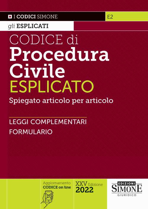Codice di procedura civile esplicato. Spiegato articolo per articolo. Leggi complementari. Formulario