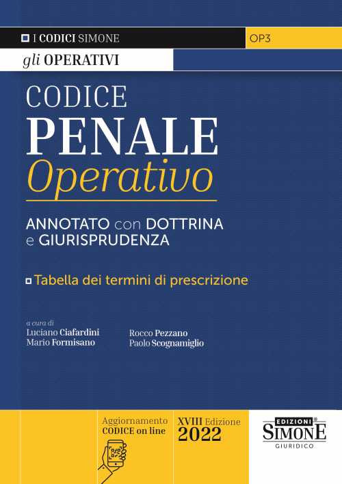 Codice penale operativo. Annotato con dottrina e giurisprudenza. Tabelle dei termini di prescrizione