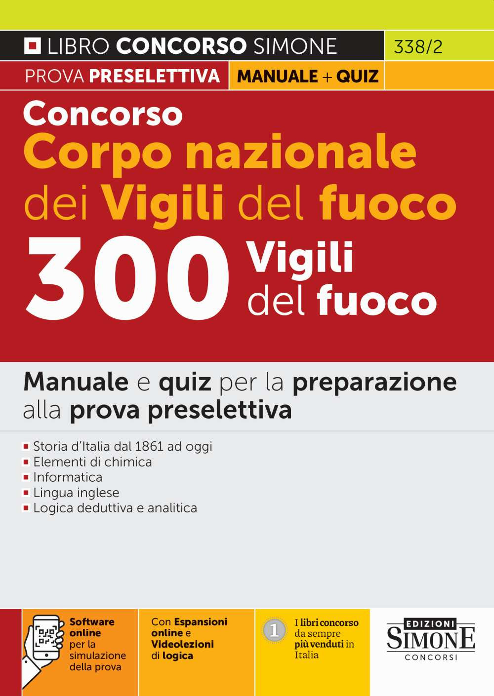 Concorso Corpo nazionale dei Vigili del fuoco. 300 Vigili del fuoco. Manuale e quiz per la preparazione alla prova preselettiva