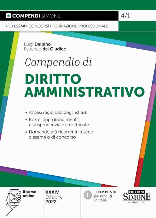 Compendio di diritto amministrativo. Analisi ragionata degli istituti. Box di approfondimento giurisprudenziale e dottrinale. Domande più ricorrenti in sede d’esame o di concorso