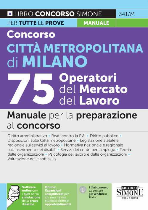 Concorso Città metropolitana di Milano. 75 operatori del mercato del lavoro. Manuale per la preparazione al concorso