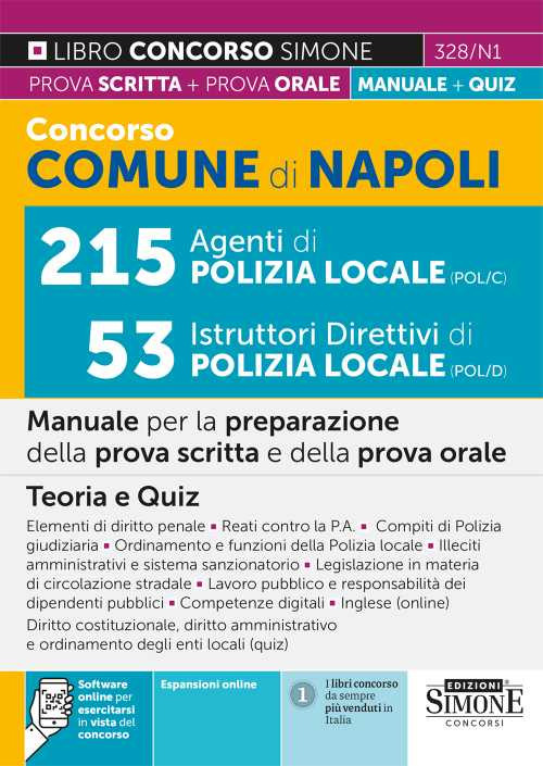 Concorso Comune di Napoli. 215 agenti di polizia locale 53 istruttori direttivi di polizia locale. Manuale per la preparazione della prova scritta e della prova orale. Teoria e Quiz