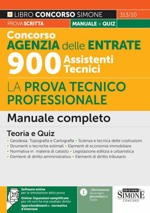 Concorso Agenzia delle Entrate 900 Assistenti Tecnici. La prova tecnico-professionale. Manuale completo. Teoria e quiz