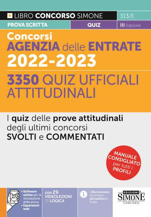 Concorsi Agenzia delle Entrate 2022-2023. 3350 Quiz ufficiali attitudinali. I quiz delle prove attitudinali degli ultimi concorsi svolti e commentati