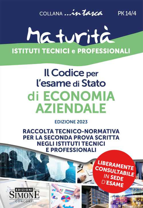 Il codice per l'esame di Stato di economia aziendale. Raccolta tecnico-normativa per la seconda prova scritta negli istituti tecnici e professionali. Con schemi e schede per lo studio e il ripasso degli argomenti trattati