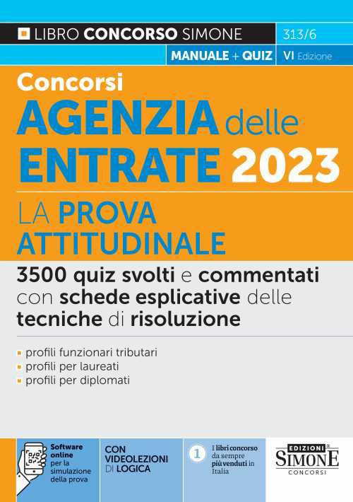 Concorsi agenzia delle entrate 2023. La prova attitudinale. 3500 quiz svolti e commentati con schede esplicative delle tecniche di risoluzione