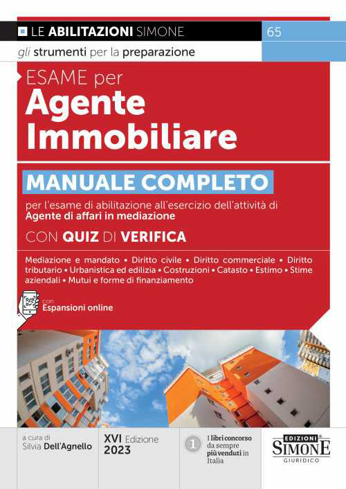 Esame per agente immobiliare. Manuale completo per l'esame di abilitazione all'esercizio dell'attività di Agente di affari in mediazione. Con quiz di verifica