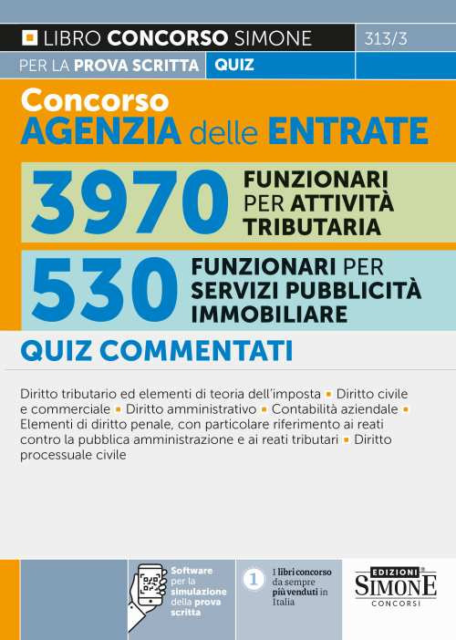 Concorso agenzia delle entrate. 3970 funzionari per attività tributaria. 530 funzionari per servizi di pubblicità immobiliare. Quiz commentati per la prova scritta