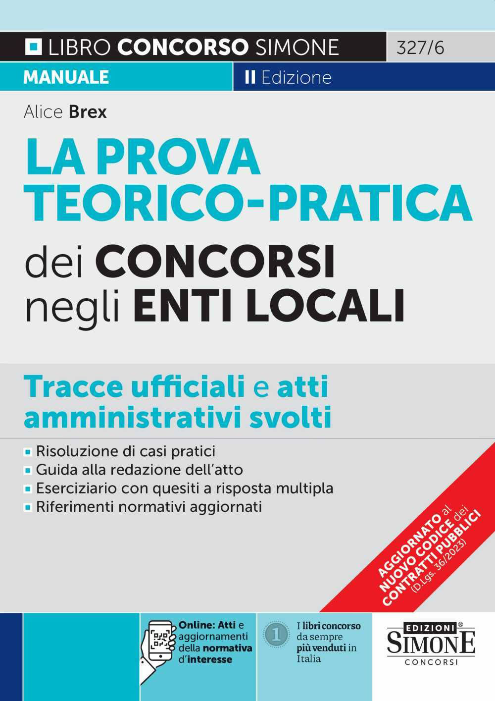 La prova teorico-pratica dei concorsi negli Enti Locali. Tracce Ufficiali e Atti Amministrativi svolti. Area amministrativa. Area contabile. Area tecnica. Area vigilanza