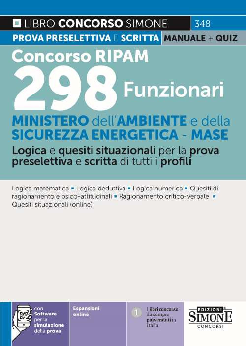 Concorso RIPAM 298 funzionari - Ministero dell'Ambiente e della Sicurezza Energetica - MASE. Logica e quesiti situazionali per la prova preselettiva e scritta di tutti i profili. Manuale