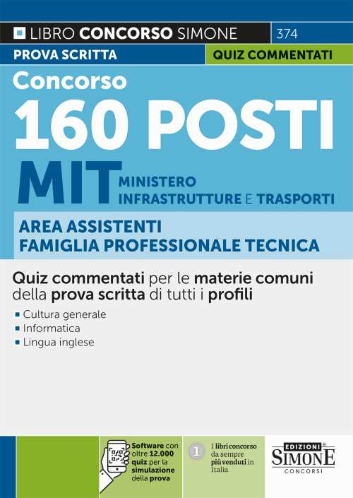 Concorso 160 posti MIT Ministero delle Infrastrutture e dei Trasporti. Area Assistenti famiglia professionale tecnica. Quiz. Software con oltre 12.000 quiz per la simulazione della prova. Quiz commentati per le materie comuni della prova scritta di tutti i profili