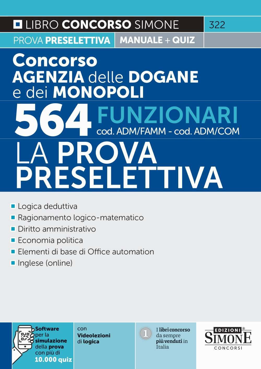 Concorso agenzia dogane e monopoli 564 funzionari cod. ADM/FAMM-ADM/COM. La prova preselettiva. Manuale per la prova preselettiva
