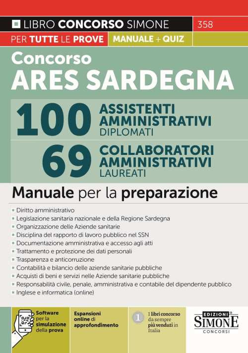 Concorso ARES Sardegna 100 assistenti amministrativi diplomati. 69 collaboratori amministrativi laureati. Manuale – Software per la simulazione della prova – Espansioni online di approfondimento. Manuale per la preparazione