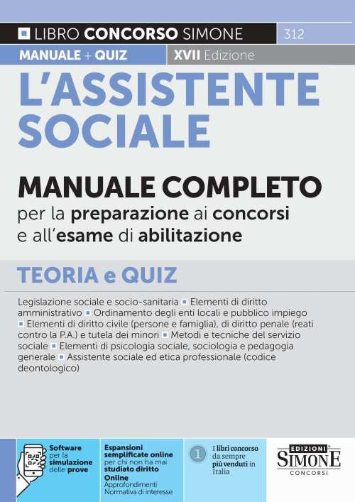 L'assistente sociale. Manuale completo per la preparazione ai concorsi e all'esame di abilitazione. Teoria e quiz