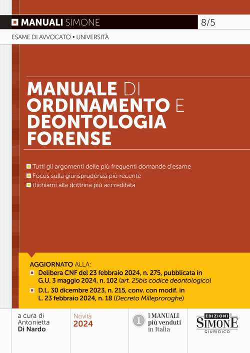 Manuale di ordinamento e deontologia forense. Tutti gli aggiornamenti delle più frequenti domande d'esame. Focus sulla giurisprudenza più recente. Richiami alla dottrina più accreditata