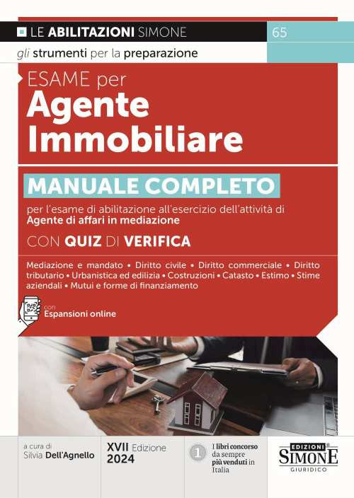 Esame per agente immobiliare. Manuale completo per l'esame di abilitazione all'esercizio dell'attività di Agente di affari in mediazione. Con quiz di verifica