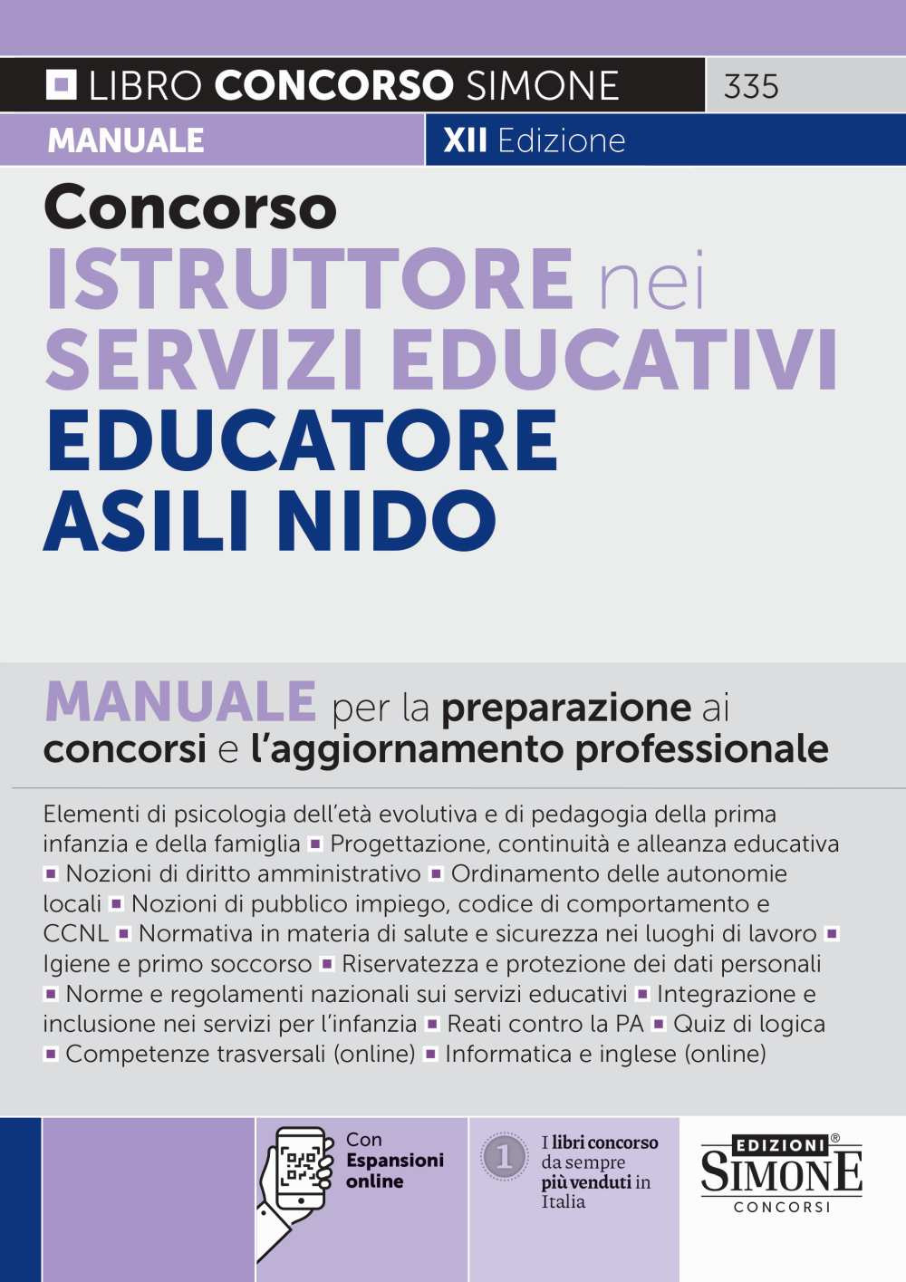 Concorso istruttore nei servizi educativi. Educatore asili nido. Manuale - Con Espansioni online. Manuale per la preparazione ai concorsi e l'aggiornamento professionale