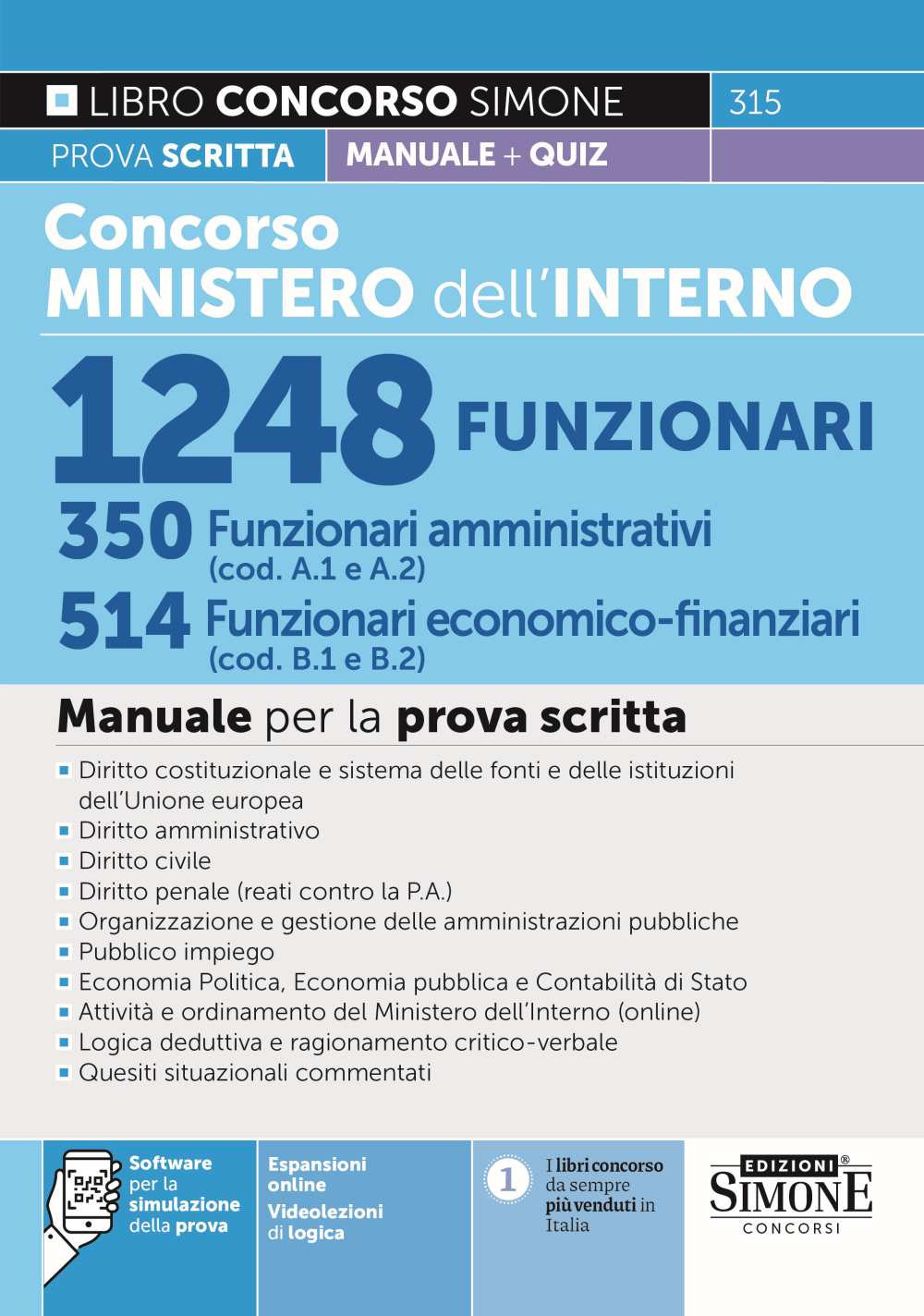 Concorso Ministero dell'Interno 1248 funzionari. 350 funzionari amministrativi (cod. A1 e A2). 514 funzionari economico-finanziari (cod. B1 e B2). Manuale per la prova scritta