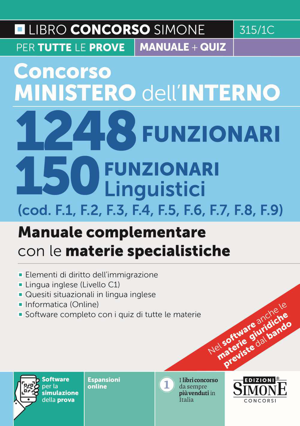 Concorso Ministero dell'Interno. 1248 funzionari. 150 funzionari linguistici (cod. F1, F2, F3, F4, F5, F6, F7, F8, F9). Manuale complementare con le materie specialistiche
