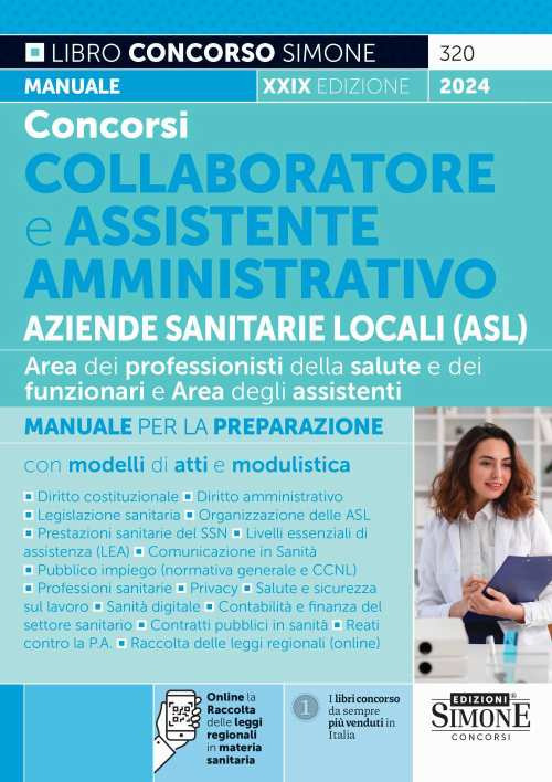 Concorsi collaboratore e assistente amministrativo Aziende Sanitarie Locali (ASL). Area dei professionisti della salute e dei funzionari e Area degli assistenti. Manuale per la preparazione con modelli di atti e modulistica
