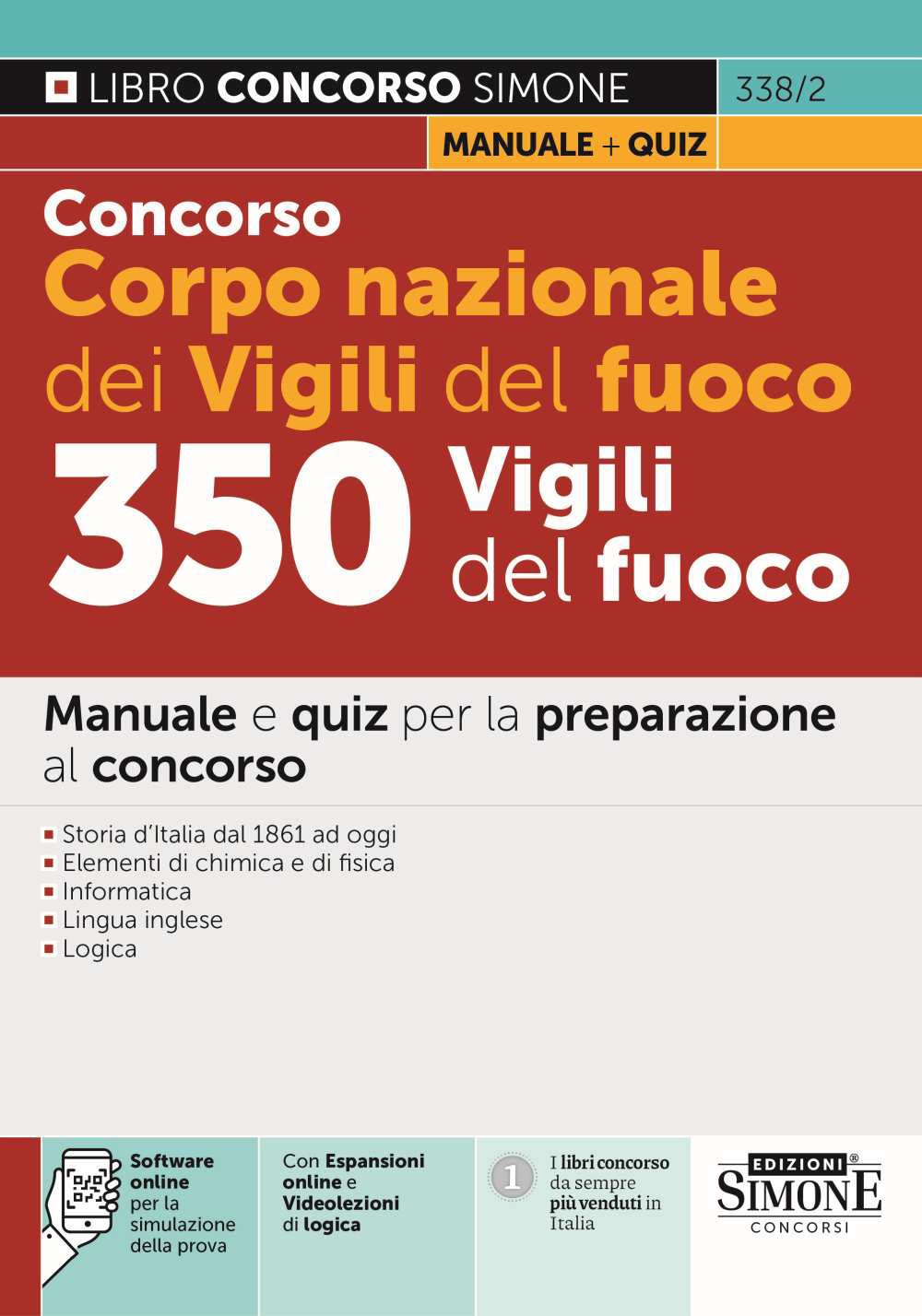 Concorso Corpo nazionale dei Vigili del fuoco. 350 Vigili del fuoco. Manuale e quiz per la preparazione al concorso