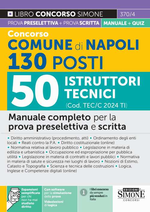 Concorso Comune di Napoli 2024. 130 Posti Istruttori Tecnici (cod. TEC/C 2024 TI). Manuale completo per la prova preselettiva e scritta
