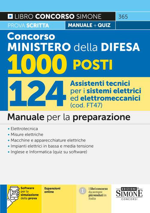 Concorso Ministero della Difesa 1000 posti. 124 assistenti tecnici per i sistemi elettrici ed elettromeccanici (cod. FT 47). Manuale per la preparazione