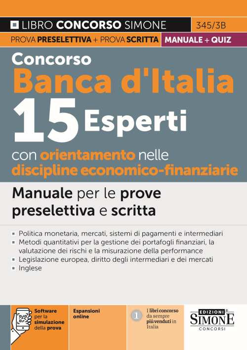 Concorso Banca d'Italia. 15 esperti con orientamento nelle discipline economico-finanziarie. Manuale per le prove preselettiva e scritta. Teoria e quiz