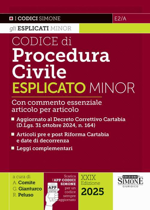 Codice di procedura civile esplicato. Ediz. minor. Con commento essenziale articolo per articolo. Aggiornato al Decreto Correttivo Cartabia (D.Lgs. 31 ottobre 2024, n. 164). Articoli pre e post Riforma Cartabia e date di decorrenza. Leggi complementari