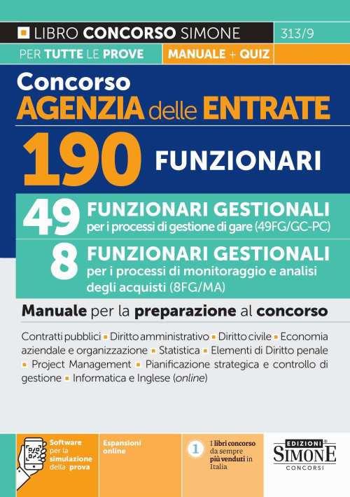 Concorso Agenzia delle Entrate. 190 funzionari. 49 funzionari gestionali per i processi di gestione gare (49FG/GC - PC). 8 funzionari gestionali per i processi di monitoraggio e analisi degli acquisti (8FG/MA). Manuale per la preparazione al concorso