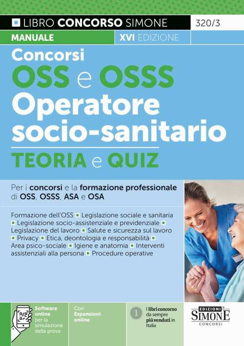Concorso OSS e OSSS operatore socio-sanitario. Manuale e quiz per i concorsi e la formazione professionale di OSS, OSSS, ASA e OSA