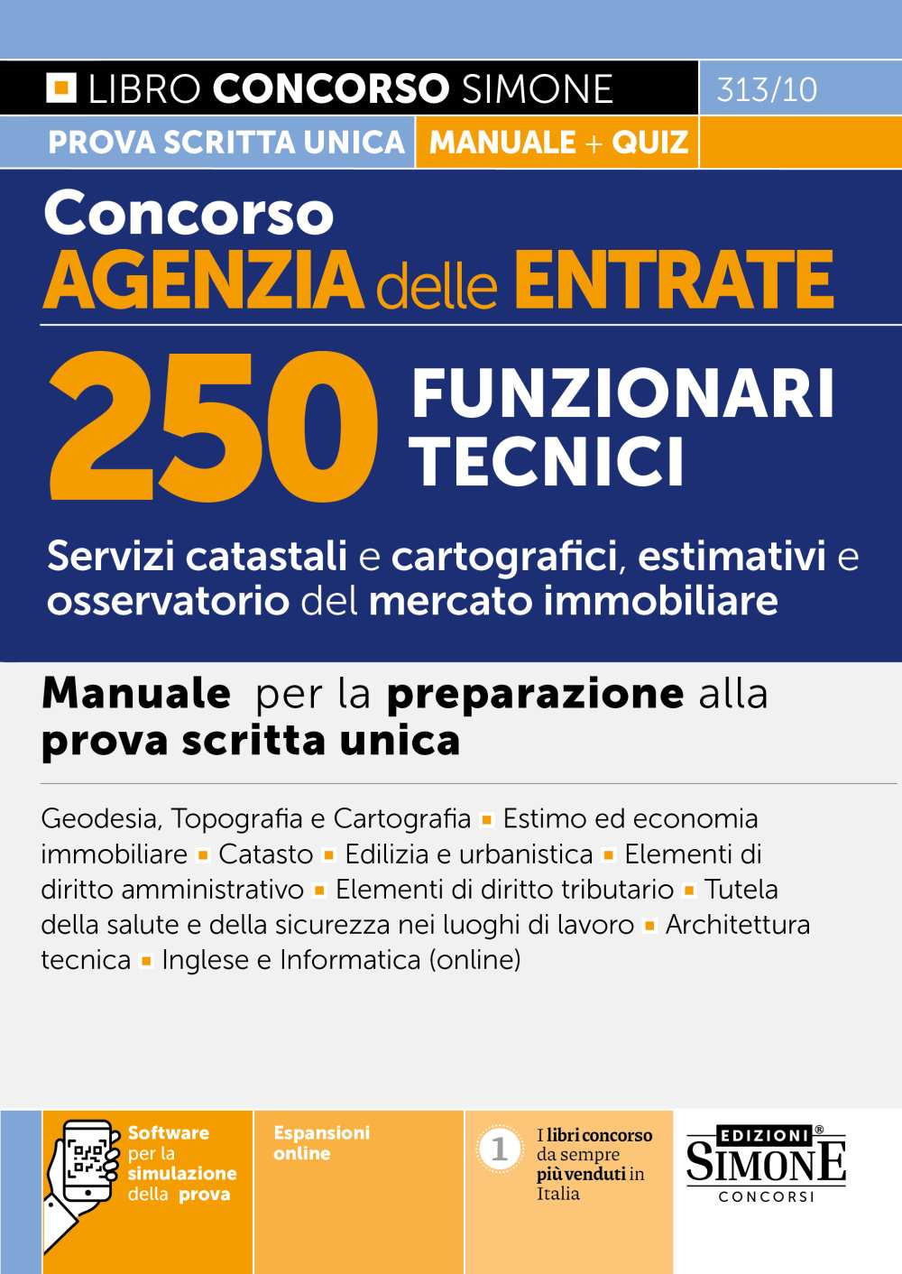 Concorso Agenzia delle Entrate. 250 funzionari tecnici. Manuale per la preparazione alla prova scritta unica