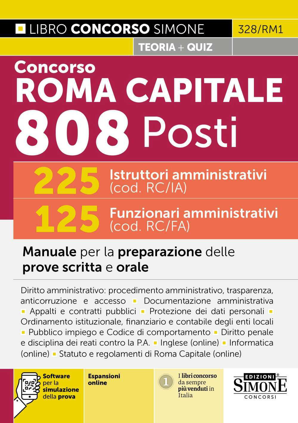 Concorso Roma Capitale 808 posti. 225 istruttori amministrativi (cod. RC/IA) 125 funzionari amministrativi (cod. RC/FA). Manuale per la preparazione delle prove scritta e orale