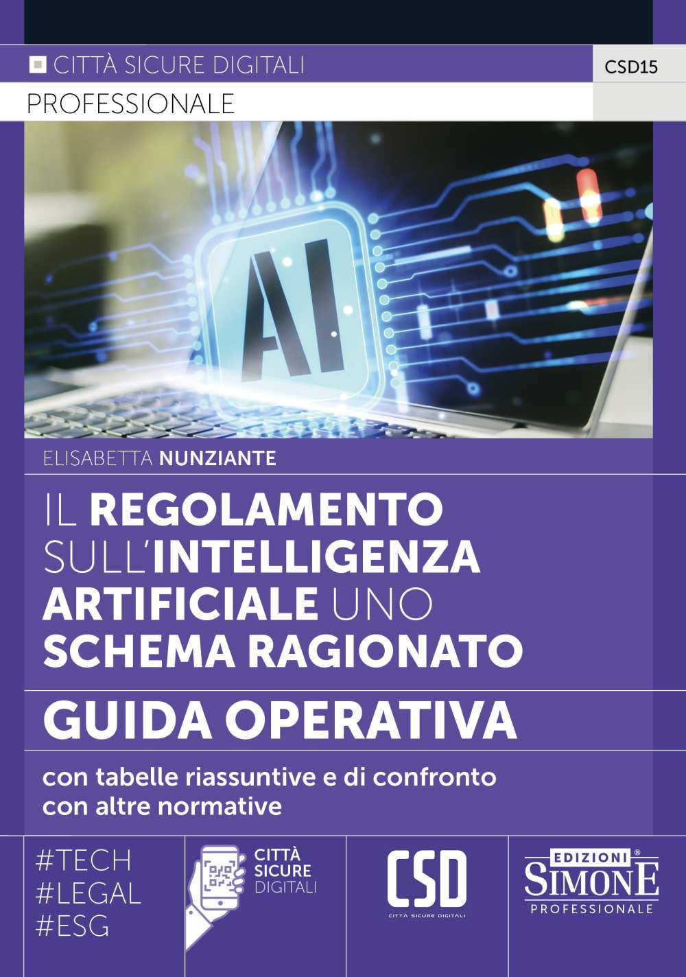 Il regolamento sull'intelligenza artificiale uno schema ragionato. Guida operativa con tabelle riassuntive e di confronto con altre normative