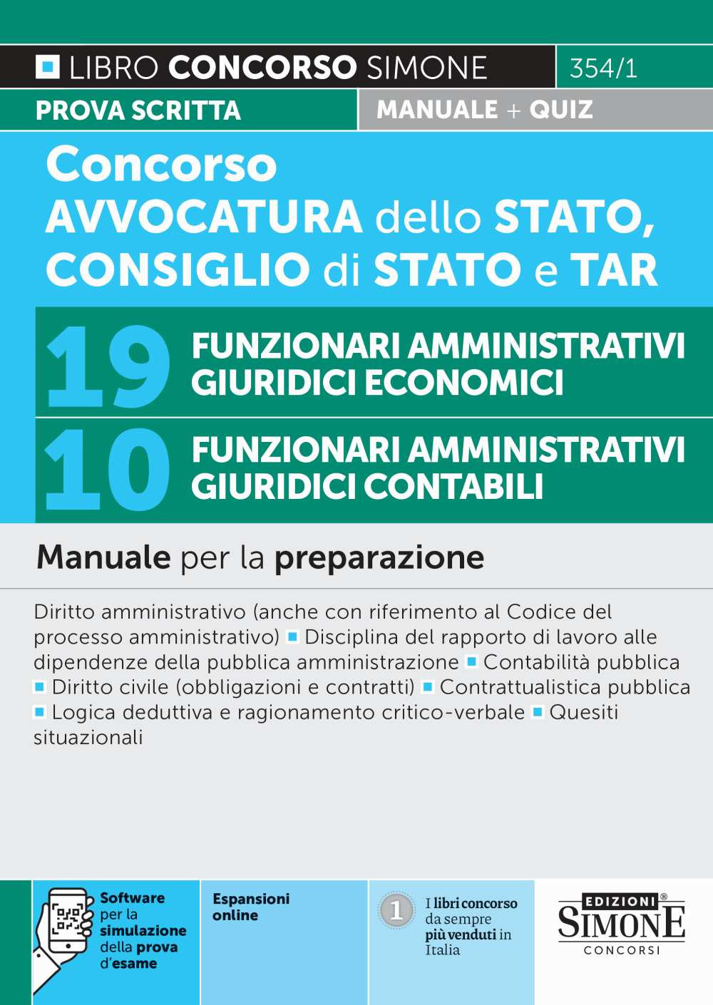 Concorso Avvocatura dello Stato, Consiglio di Stato e TAR. 19 funzionari amministrativi giuridici economici. 10 funzionari amministrativi giuridici contabili. Manuale per la preparazione