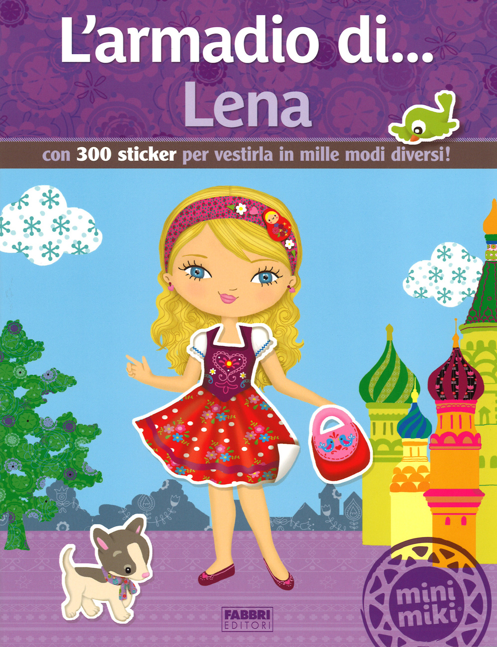 L'armadio di... Lena. Con 300 sticker per vestirla in mille modi diversi!