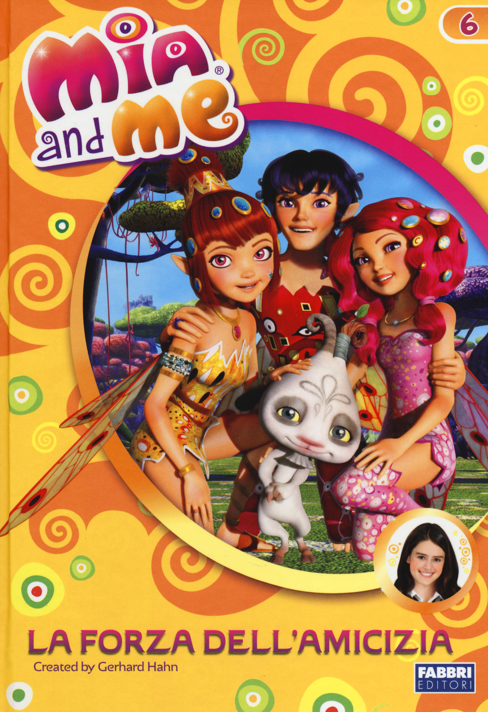 La forza dell'amicizia. Mia and me. Vol. 6