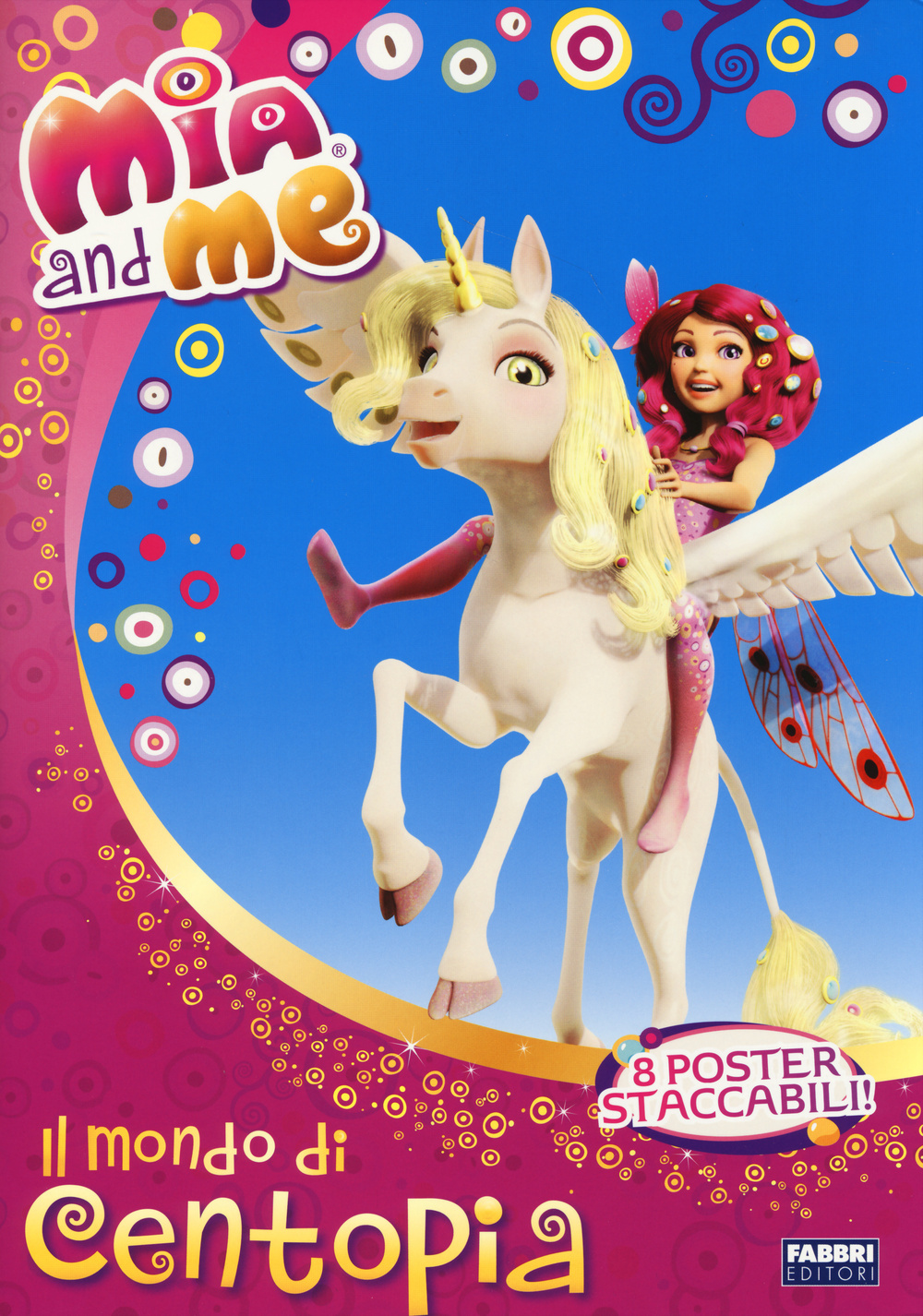 Il mondo di Centopia. Mia and me. Con poster