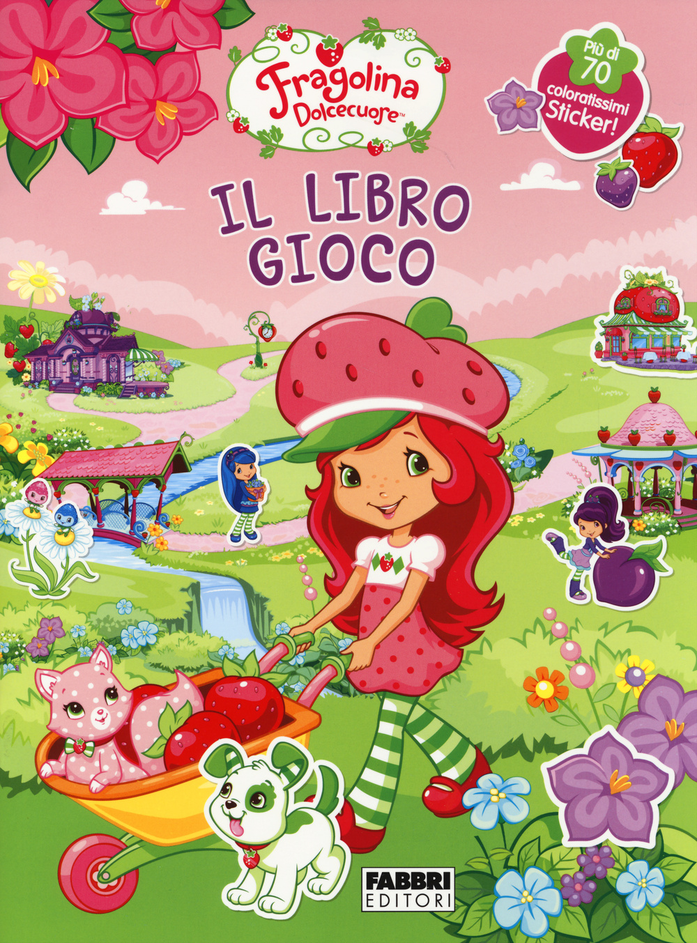 Fragolina Dolcecuore. Il libro gioco. Con adesivi
