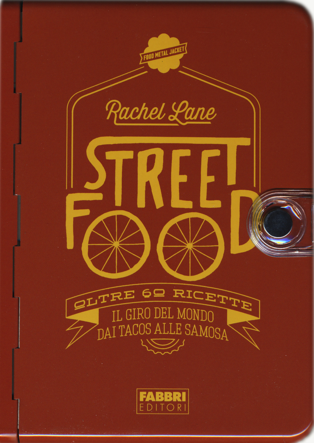 Street food. Oltre 60 ricette. Il giro del mondo dai tacos alle samosa