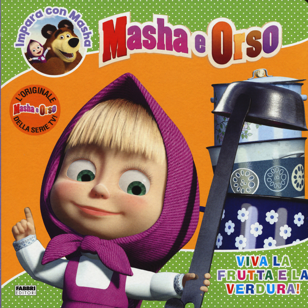 Viva la frutta e la verdura! Masha e Orso. Impara con Masha