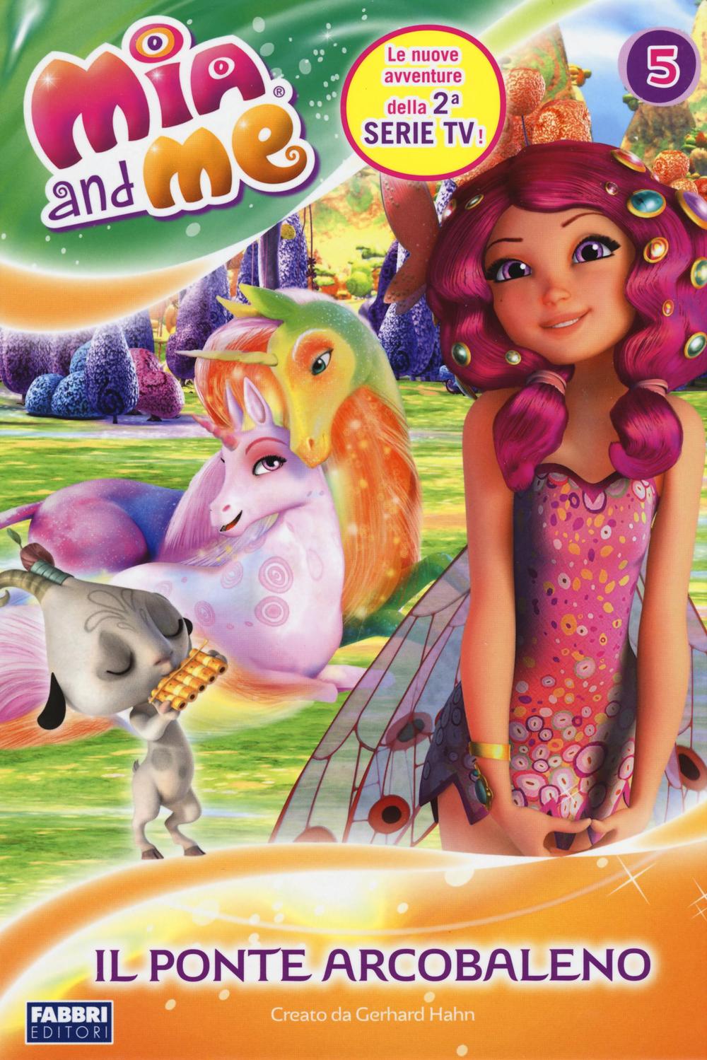 Il ponte arcobaleno. Mia and me. Vol. 5