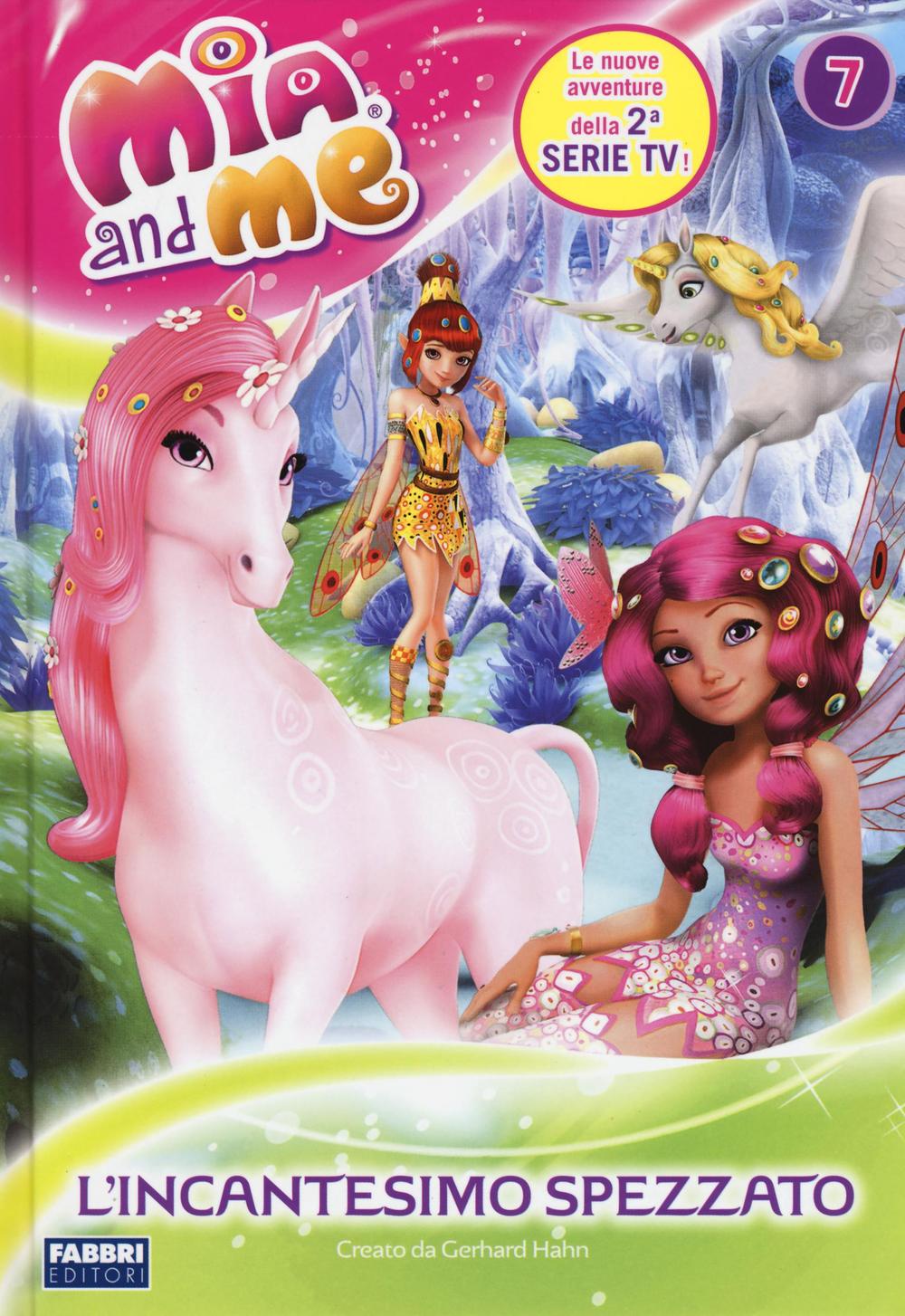 L'incantesimo spezzato. Mia and me. Vol. 7