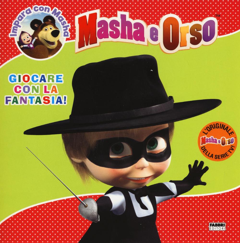 Giocare con la fantasia. Masha e Orso. Impara con Masha