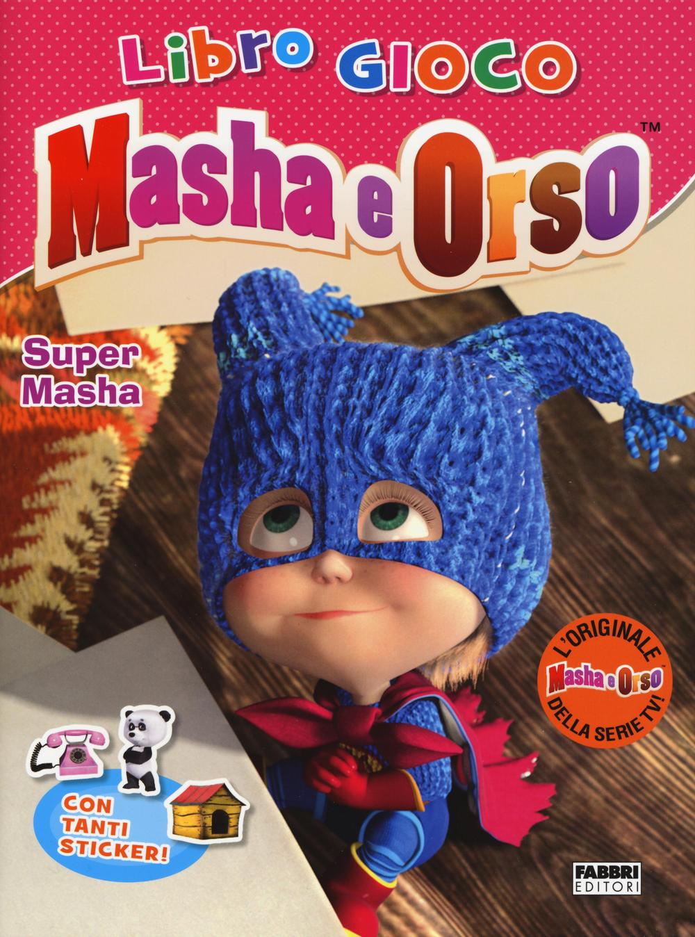 Super Masha. Masha e Orso. Libro gioco. Con adesivi